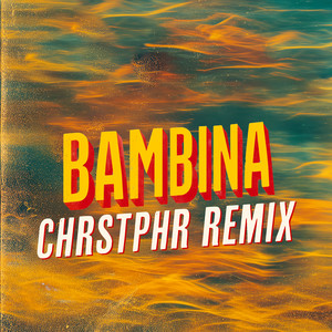 Bambina feat. Martina Camargo (CHRSTPHR Extended Remix)