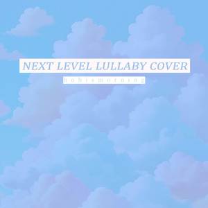 Next Level (Lullaby Cover)