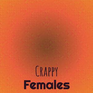 Crappy Females