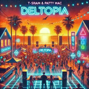 DELTOPIA (feat. Patty Mac) (Explicit)