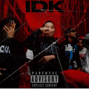 IDK (feat. 6 Baby & Trey Benjis) [Explicit]