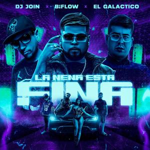 LA NENA ESTA FINA (feat. Dj Join) (Explicit)
