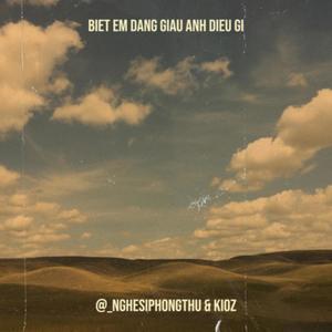 Biết em đang giấu anh điều gì (feat. Kioz) [Explicit]