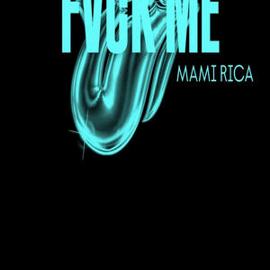 Fvck me (feat. MAMI RICA) [Explicit]