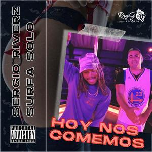 Hoy Nos Comemos (feat. Surfa Solo) (Explicit)