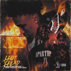 Hot Head (feat. Rob Vicious & Dirt Rich) (Explicit)