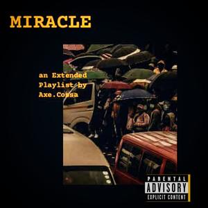 Miracle (feat. Toxic Poisn & Axe.Cossa)