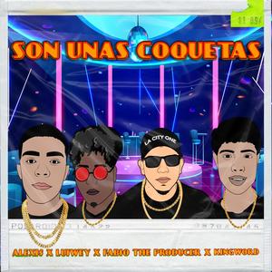 Son Unas Coquetas (feat. Luiwey, Alexi$ & Kingword)