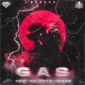 GAS (SPIT ON YOUR GRAVE) (Explicit)