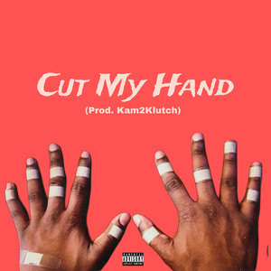 Cut My Hand (Explicit)