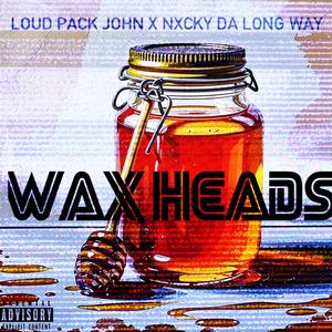 WAX HEADS (feat. Nxcky da longway) (Explicit)