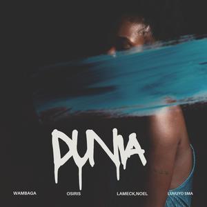 Dunia (feat. Osiris, Lameck Noel & Luvuyo SMA)