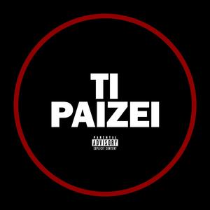 Ti Paizei (feat. Popayedi, Neko & Denis) (Explicit)