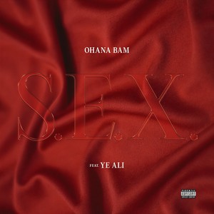 Ohana Bam - S.E.X. (Explicit)