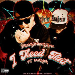 I Need That (feat. IAmRich) (Explicit)