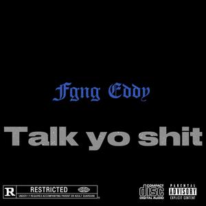 Talk yo **** (Explicit)