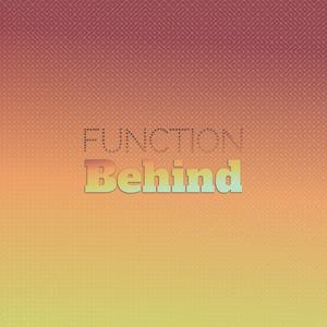 Function Behind