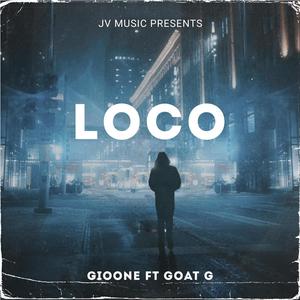 Loco (feat. Goat G)