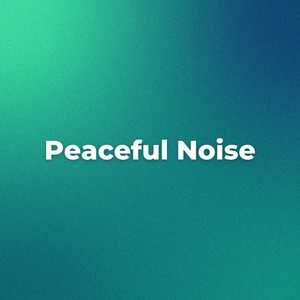 Peaceful Noise