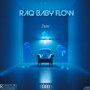 Raq Baby Flow (Explicit)