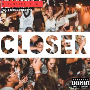 Closer (Explicit)