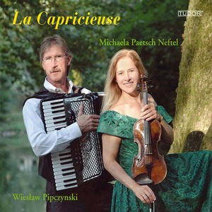 Violin and Accordion Recital: Paetsch-Neftel, Michaela / Pipczynski, Wieslaw - PAGANINI, N. / ELGAR, E. / GRIEG, E. / NEVIN, E. (La Capricieuse)