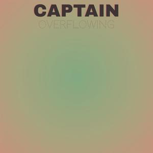 Captain Overflowing