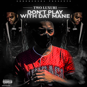 Don't Play wit Dat Mane (Explicit)