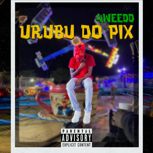 Urubu do Pix (Explicit)