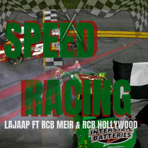 Speed Racing (feat. Rcb Meir & Rcb Hollywood) (Explicit)