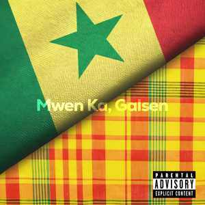 Mwen Ka Galsen (Explicit)