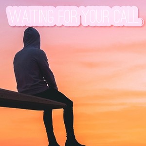 Waiting For Your Call (feat. Torrez) (Explicit)