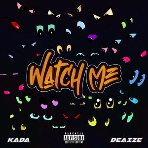 WATCH ME (feat. Deaize) (Explicit)