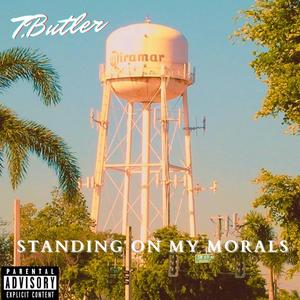 Standing On My Morals (Explicit)