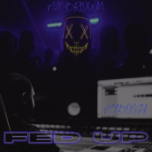 FED UP (feat. AJ BROWN)