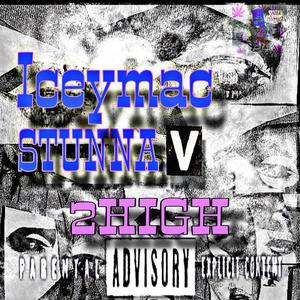 2HIGH (feat. STUNNAV) (Explicit)