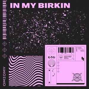 In My Birkin (Explicit)