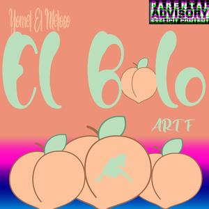 El Bolo(feat. El Meloso & La Perversa) (Explicit)