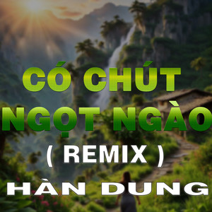 Có Chút Ngọt Ngào (QV REMIX)