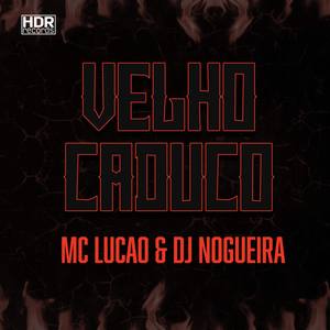 Velho Caduco (Explicit)