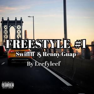 Freestyle #1 (feat. Swiffff & Renny Guap) [Explicit]