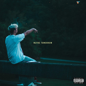 maybe tomorrow (Explicit)