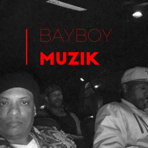 Bayboy Muzik (feat. Tevee Rick) [Explicit]