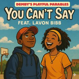 You Can't Say (feat. Lavon Bibb)