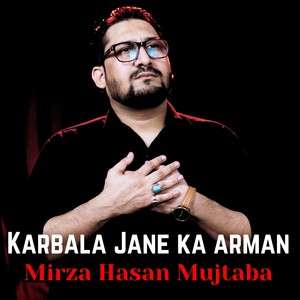 Karbala Jane Ka Arman