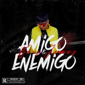 Amigo y Enemigo (Explicit)
