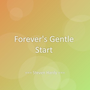 Forever's Gentle Start