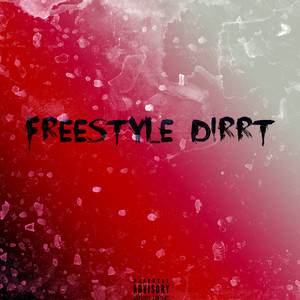 Freestyle Dirrt (Explicit)