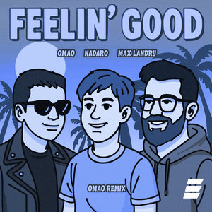 Feelin' Good (OMAO Remix)