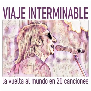 Viaje Interminable (La Vuelta al Mundo en 20 Canciones) [En Vivo]